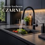 Baterie kuchenne czarne – efektowny detal, który potrafi zmienić całą kuchnię